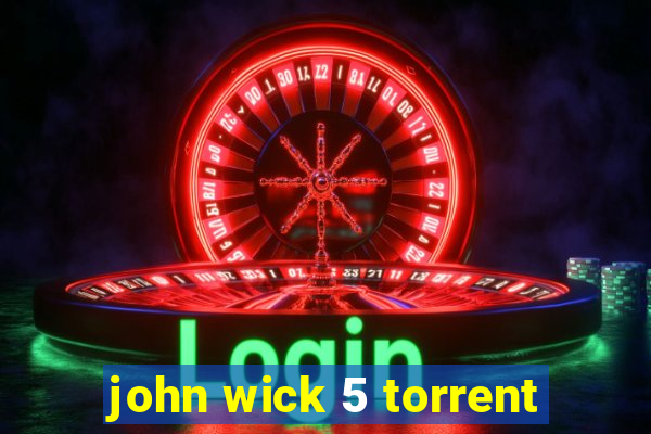 john wick 5 torrent